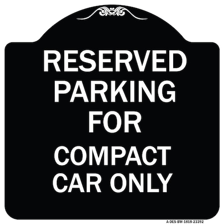 Signmission Parking Reserved for Compact Car Heavy-Gauge Aluminum Architectural Sign, 18" x 18", BW-1818-23392 A-DES-BW-1818-23392